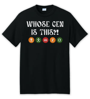 Whose Gen Is This?! T-Shirt